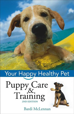 Puppy Care & Training: Your Happy Healthy Pet - Bardi Mclennan