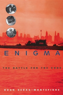 Enigma: The Battle for the Code - Hugh Sebag-montefiore