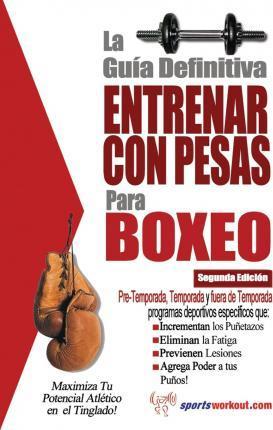 La guia definitiva - Entrenar con pesas para boxeo - Rob Price