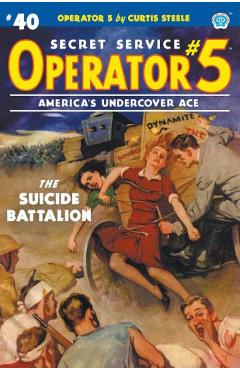 Coperta cărții 'Operator 5 #40: The Suicide Battalion - Curtis Steele'