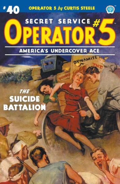 Coperta cărții 'Operator 5 #40: The Suicide Battalion - Curtis Steele'