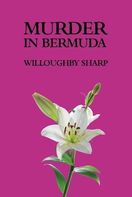 Murder in Bermuda - Willoughby Sharp