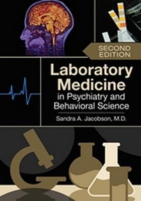 Laboratory Medicine in Psychiatry and Behavioral Science - Sandra A. Jacobson
