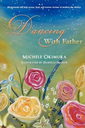 Dancing With Father - Michele Okimura