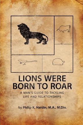 Lions Were Born to Roar - M. A. M. Div Hardin