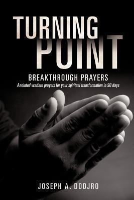 Turning Point Breakthrough Prayers - Joseph A. Dodjro