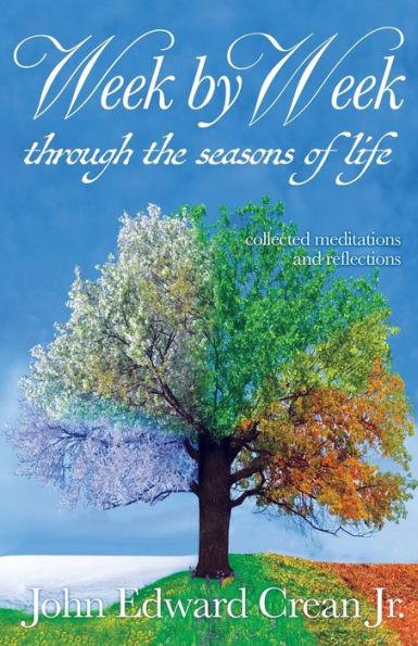 Week by Week through the Seasons of Life - John Edward Crean
