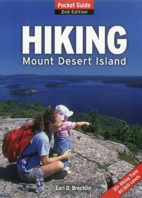 Hiking Mount Desert Island: Pocket Guide - Earl D. Brechlin