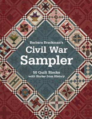 Barbara Brackman's Civil War Sampler: 50 Quilt Blocks with Stories from History - Barbara Brackman