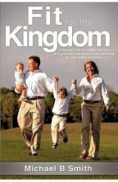 Coperta cărții 'Fit for the Kingdom - Michael B. Smith'
