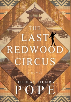 The Last Redwood Circus - Thomas Henry Pope