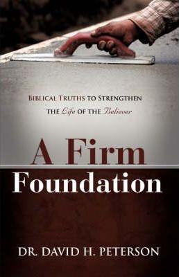 A Firm Foundation - David H. Peterson