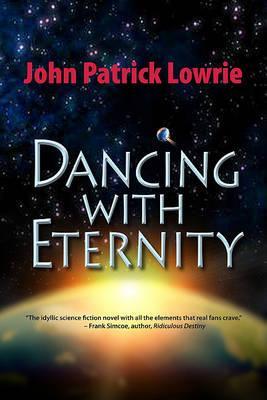 Dancing With Eternity - John Patrick Lowrie