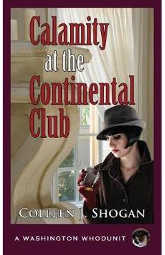 Poza produsului Calamity at the Continental Club - Colleen J. Shogan