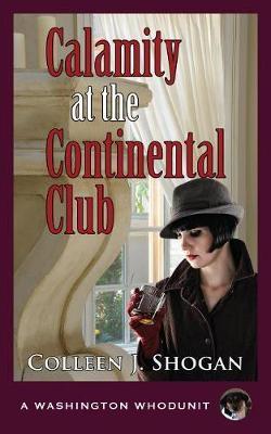 Calamity at the Continental Club - Colleen J. Shogan