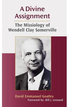 Coperta cărții 'A Divine Assignment: The Missiology of Wendell Clay Somerville - David Emmanuel Goa'