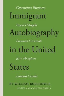 Immigrant Autobiography in the United States: Five Versions of the Italian American Experience - William Boelhower