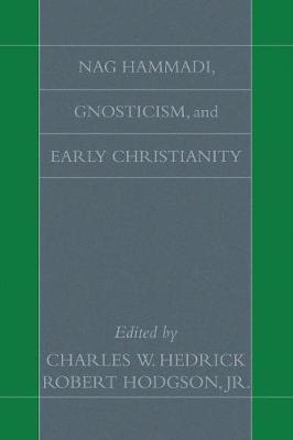 Nag Hammadi, Gnosticism, and Early Christianity - Charles W. Hedrick