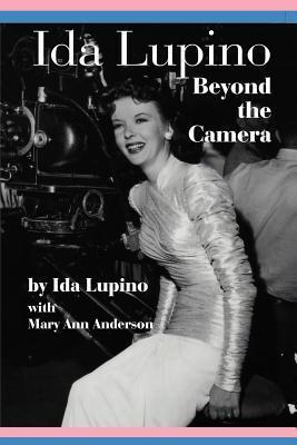 Ida Lupino: Beyond the Camera - Ida Lupino