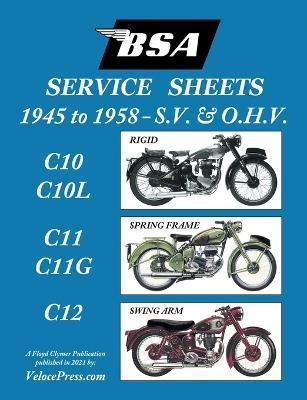 BSA C10-C10l-C11-C11g-C12 'Service Sheets' 1945-1958 for All Pre-Unit S.V. and O.H.V. Rigid, Spring Frame and Swing Arm Models - Floyd Clymer