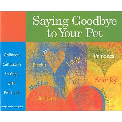 Coperta cărții 'Saying Goodbye to Your Pet: Children Can Learn to Cope with Pet Loss - Marge Heegaard'