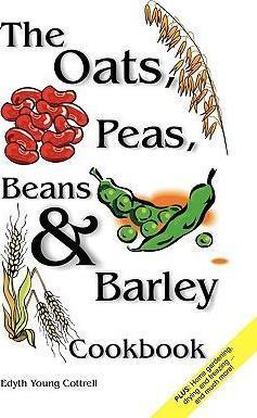 Oats, Peas, Beans & Barley Cookbook - Edyth Young Cottrell