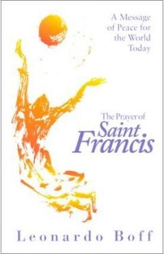 Coperta cărții 'The Prayer of Saint Francis: A Message of Peace for the World Today - Leonardo Boff'