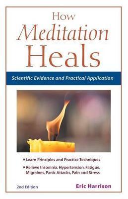 Coperta cărții 'How Meditation Heals: Scientific Evidence and Practical Applications - Eric Harrison'