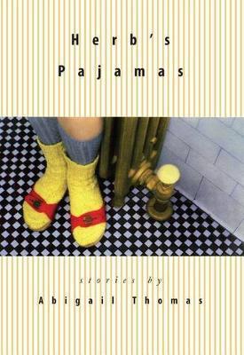 Herb's Pajamas - Abigail Thomas
