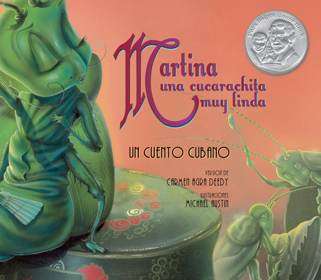 Martina Una Cucarachita Muy Linda: Un Cuento Cubano - Carmen Agra Deedy