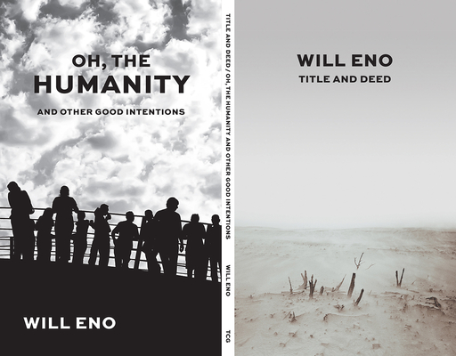 Title and Deed / Oh, the Humanity and Other Good Intentions - Will Eno
