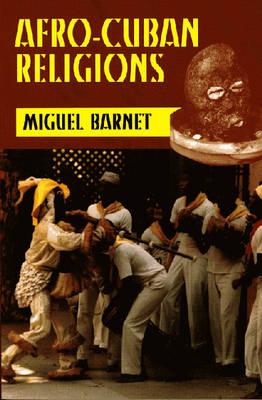 Afro-Cuban Religions - Miguel Barnet
