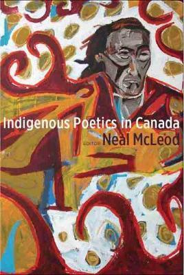 Indigenous Poetics in Canada - Neal Mcleod
