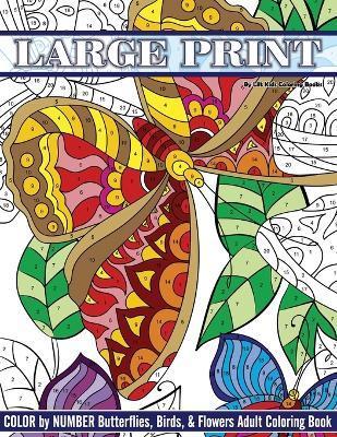 Large Print Color By Number Butterflies, Birds, and Flowers Adult Coloring Book - Lilt Kids Coloring Books