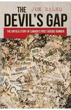 Coperta cărții 'The Devil's Gap: The Untold Story of Canada's First Suicide Bomber - Joe Ralko'