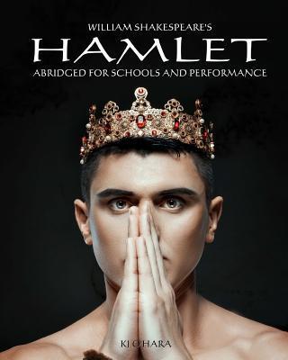 Hamlet: Abridged for Schools and Performance - Kj O'hara