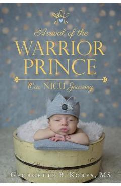 Coperta cărții 'Arrival of the Warrior Prince - Georgette B. Kores'