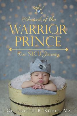 Arrival of the Warrior Prince - Georgette B. Kores