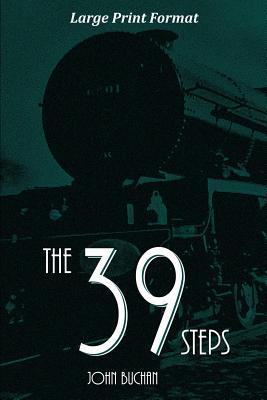 The 39 Steps: Large Print Edition - John Buchan