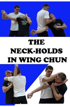 Coperta cărții 'The neck-holds in wing chun - Neskorodev Semyon'