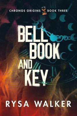 Bell, Book, and Key - Rysa Walker