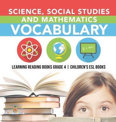 Science, Social Studies and Mathematics Vocabulary Learning Reading Books Grade 4 Children's ESL Books - Baby Professor