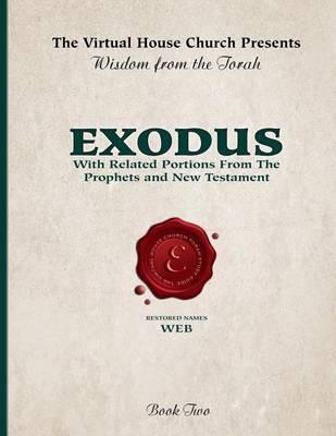 Wisdom From The Torah Book 2: Exodus (W.E.B. Edition): With Related Portions From the Prophets and New Testament - Rob Skiba