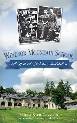 Windsor Mountain School: A Beloved Berkshire Institution - Roselle Kline Chartock