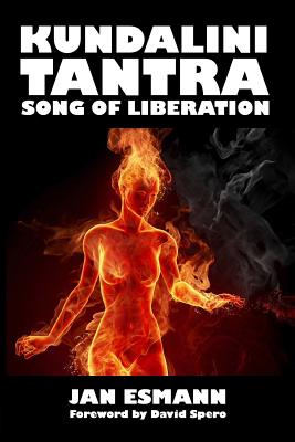Kundalini Tantra: Song of Liberation - Jan Esmann