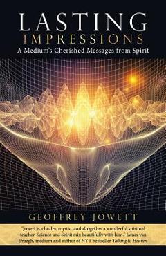 Coperta cărții 'Lasting Impressions: A Medium's Cherished Messages from Spirit - Geoffrey Jowett'