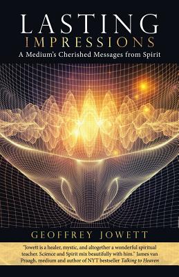 Coperta cărții 'Lasting Impressions: A Medium's Cherished Messages from Spirit - Geoffrey Jowett'