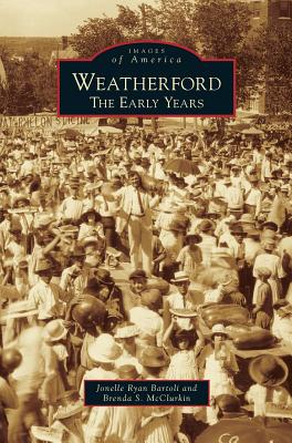 Weatherford: The Early Years - Jonelle Ryan Bartoli