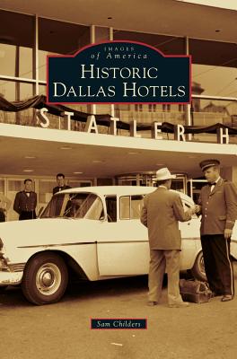 Historic Dallas Hotels - Sam Childers