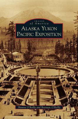 Alaska Yukon Pacific Exposition - Shauna O'reilly